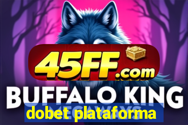 dobet plataforma